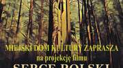 Projekcja filmu SERCE POLSKI