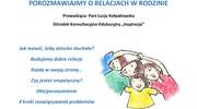 POROZMAWIAJMY O RELACJACH W RODZINIE