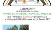 ZAPRASZAMY NA OFICJALNE OTWARCIE ŚCIEŻKI ROWEROWEJ: POWIAT SZCZYCIEŃSKI - ROWEREM PO KOLEI - 