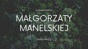 Śladami powieści Małgorzaty Manelskiej - podróż pierwsza 