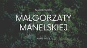 Śladami powieści Małgorzaty Manelskiej - podróż trzecia