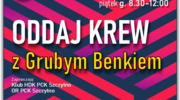 Oddaj krew z Grubym Benkiem
