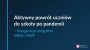 Projekt pt. "Aktywny powrót do szkół"