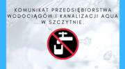 Komunikat Przedsiębiorstwa Wodociągów i Kanalizacji AQUA 
w Szczytnie.