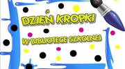 Dzień Kropki w bibliotece szkolnej