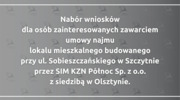 NOWY TERMIN - Nabór wniosków dla osób zainteresowanych zawarciem umowy najmu lokalu mieszkalnego budowanego przy ul. Sobieszczańskiego w Szczytnie przez SIM KZN Północ Sp. z o.o. z siedzibą w Olsztynie