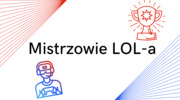 Mistrzowie LOL-a