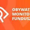Obywatelski monitoring funduszy europejskich.
Ogólnopolska Federacja Organizacji Pozarządowych (OFOP) apeluje do organizacji w całym kraju o mobilizację oraz do włączenia się w pracę komitetów monitorujących programy finansowane z funduszy europejskich.