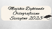 Miejski Konkurs Ortograficzny "Mistrz Ortografii Miasta Szczytno 2023"