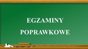 Egzaminy poprawkowe rok szkolny 2022/2023