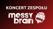 Koncert zespołu Messy Brain