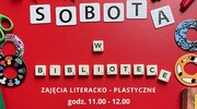 "Sobota w bibliotece" - zajęcia literacko-plastyczne w Miejskiej Bibliotece Publicznej w Szczytnie