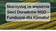 Fundusze europejskie na „zielone” projekty - skorzystaj ze wsparcia doradców i doradczyń!