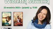 Zaproszenie na spotkanie autorskie z Wiolettą Sawicką