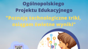 Poznaję technologiczne triki, osiągam świetne wyniki