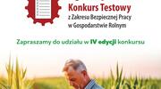 IV edycji Ogólnopolskiego Konkursu Testowego z zakresu Bezpiecznej Pracy w Gospodarstwie Rolnym