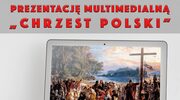 IV Ogólnopolski Konkurs na prezentację multimedialną “Chrzest Polski”