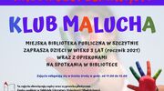 Klub Malucha w Miejskiej Bibliotece Publicznej w Szczytnie - nabór uzupełniający.