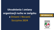 Utrudnienia i zmiany organizacji ruchu w związku z Dniami i Nocami Szczytna 2024