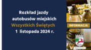 Rozkład jazdy autobusów miejskich w dniu Wszystkich Świętych - 1 listopada 2024 r. 