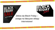 Zbliża się Black Friday – uwaga na fałszywe sklepy internetowe!