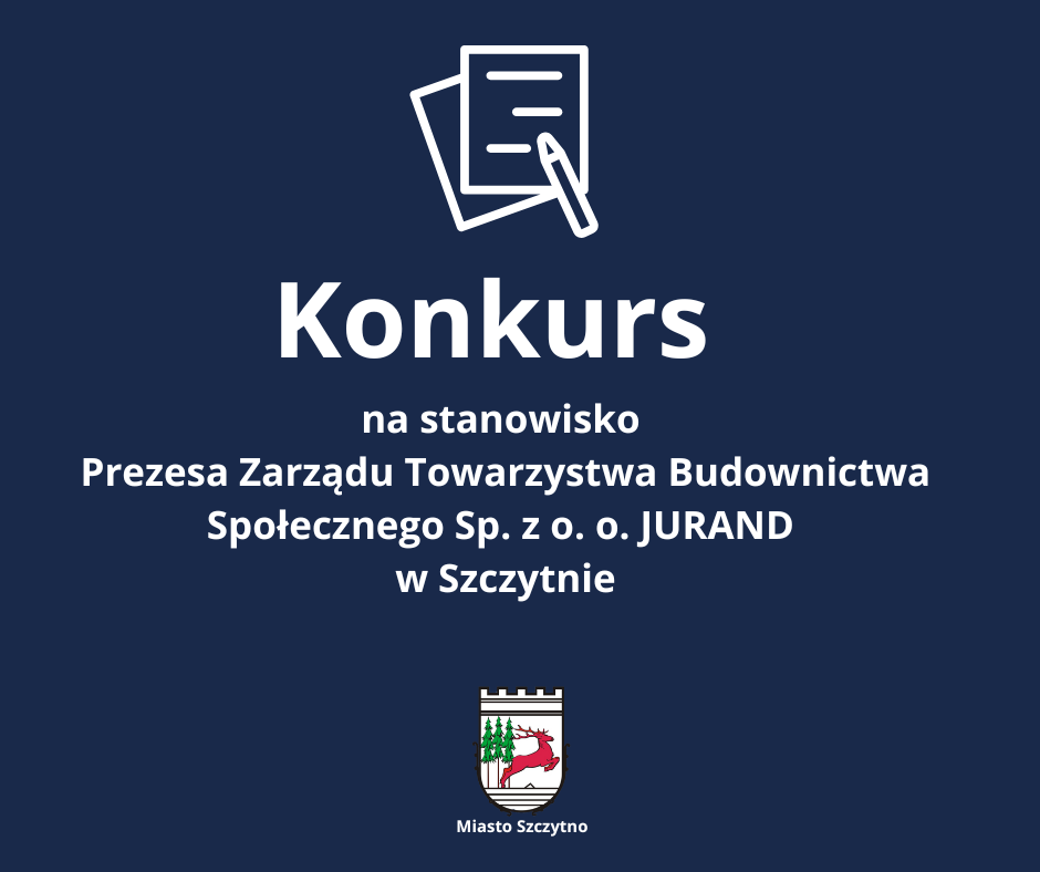 https://m.powiatszczycienski.pl/2024/12/orig/na-stanowisko-prezesa-zarzadu-towarzystwa-budownictwa-spolecznego-sp-z-o-o-jurand-w-szczytnie-79064.png