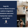 Przyznawanie nagród za wybitne osiągnięcia w dziedzinie twórczości artystycznej i sportu za rok 2024