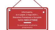 Informujemy, że w piątek, 2 maja 2025 r. Starostwo Powiatowe w Szczytnie będzie NIECZYNNE