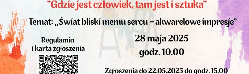 I Powiatowy Konkurs Plastyczny “Gdzie jest człowiek, tam jest i sztuka” - zgłoś swój udział