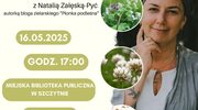 Spacer botaniczny po Szczytnie "CHWASTY ZIELSKO I BADYLE" !