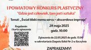 I Powiatowy Konkurs Plastyczny “Gdzie jest człowiek, tam jest i sztuka” - zgłoś swój udział