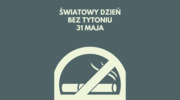 Światowy Dzień Bez Tytoniu – 31 maja