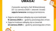 Z powodu wynajmu Sali Widowiskowej 10 i 11 czerwca 2025 r. (wtorek i środa) zajęcia taneczne zostają przeniesione.