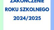 Zakończenie roku szkolnego 2024/2025