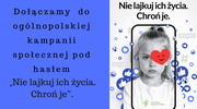 Dołączamy do ogólnopolskiej kampanii „Nie lajkuj ich życia. Chroń je.”