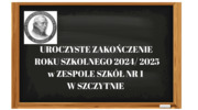 Zakończenie roku szkolnego 2024/2025