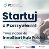 Ostatnia szansa. Zdobądź do 40 000 na rozwój swojego innowacyjnego pomysłu!