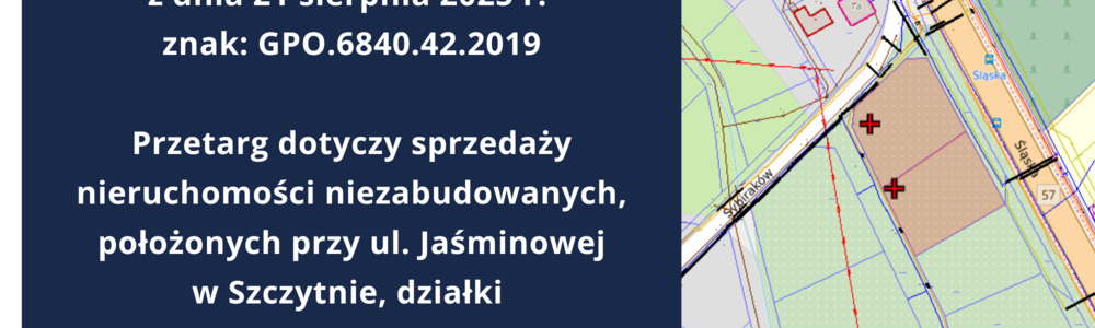 Przetarg na nieruchomości niezabudowane przy ul. Jaśminowej w Szczytnie