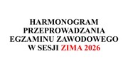 Harmonogram egzaminów zawodowych - ZIMA 2026