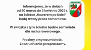 Informacja o tymczasowym zamknięciu ścieżki rowerowej „Rowerem po Kolei”
