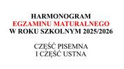 Harmonogram egzaminu maturalnego - część pisemna i ustna