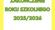 Zakończenie roku szkolnego 2025/2026