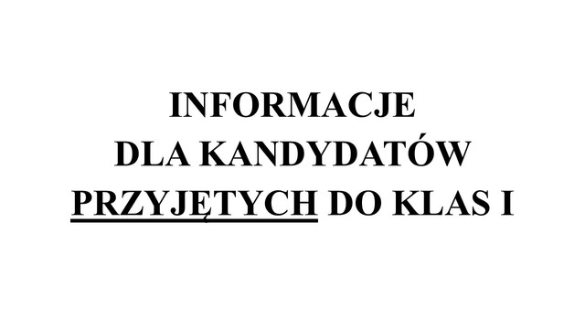 Informacje dla kandydatów przyjętych do klas I