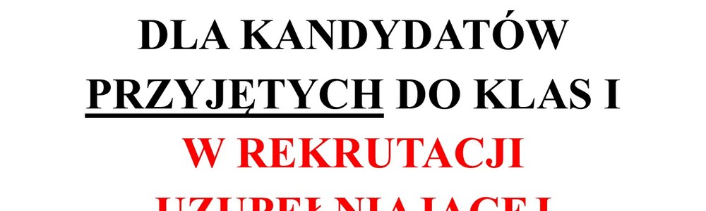 Informacje dla kandydatów przyjętych w rekrutacji uzupełniającej