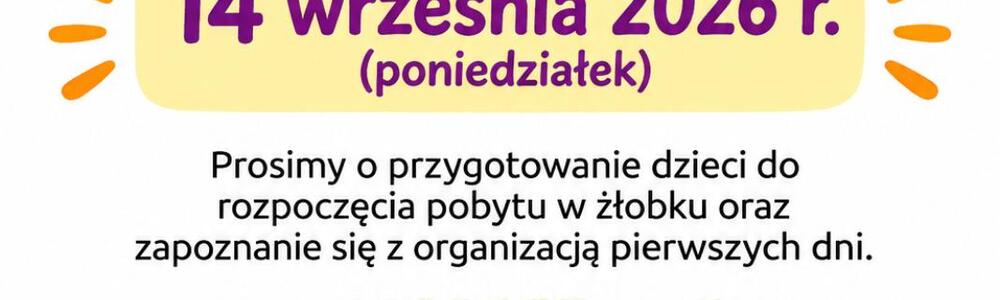Informacja o terminie rozpoczęcia opieki nad dziećmi z Żłobku "Bajkowa Kraina"
