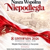 Koncert Galowy „Nasza Wspólna Niepodległa”