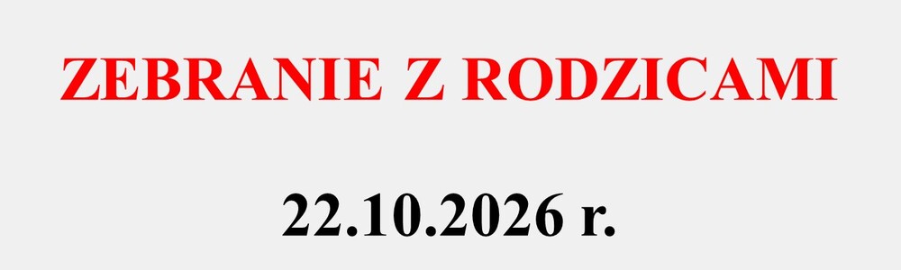Zebranie z rodzicami - 22.10.2026 r.