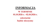 Ogłoszenie - W TERMINIE 01.10.2026 r. - 02.10.2026 r. sekretariat będzie nieczynny
